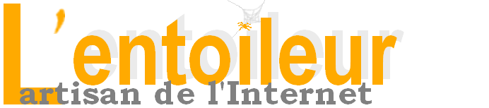 L'entoileur, artisan de l'Internet